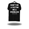 BE A PROBLEM CLASSIC TEE